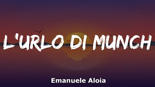 Emanuele Aloia - L'URLO DI MUNCH (Testo e Audio)