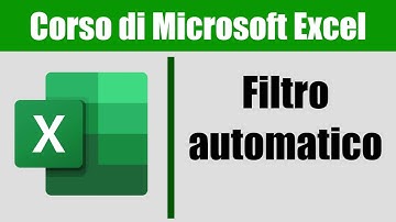 Microsoft Excel – Lezione 17: Filtro automatico
