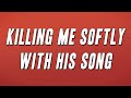 Fugees - Killing Me Softly With His Song (Lyrics)