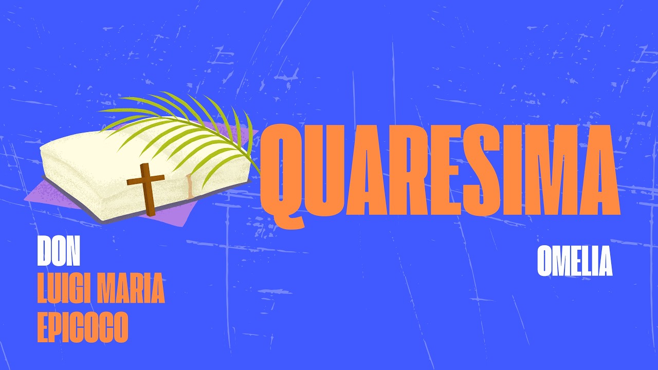 OMELIA DI DON LUIGI MARIA EPICOCO- I DOMENICA DI QUARESIMA - ANNO A (2026)