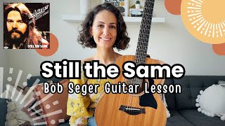 Still The Same - Bob Seger [Beginner Guitar Lesson Tutorial]