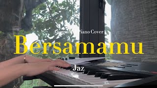 Bersamamu - Jaz (Piano Cover) with Lyrics by AnggelMel Piano Cover