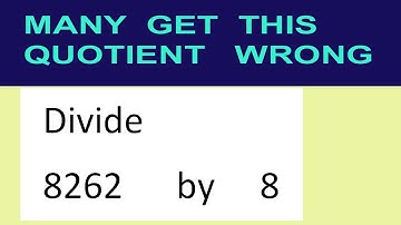 Divide     8262      by     8  many  get  this  quotient   wrong
