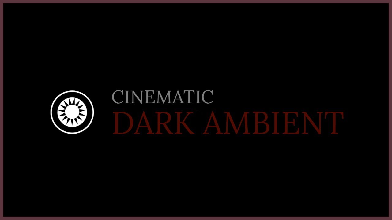 Cinematic Dark Ambient (one hour) - YouTube