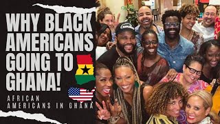 🇬🇭🇺🇸Why BLACK AMERICANS & BLACKS IN THE DAISPORA GOING TO GHANA || Moving To GHANA || Kamma Dyn