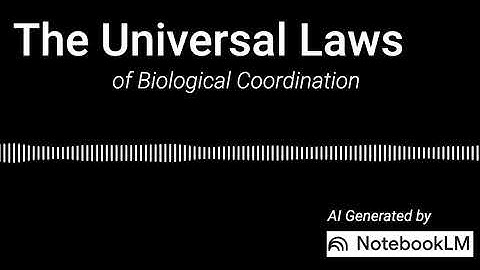 The Universal Laws of Biological Coordination [NotebookLM AI Generated]