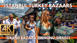 Incredible Istanbul Bazaars 2023-GRAND BAZAAR,EMINONU,SIRKECI,OLD BAZAAR 4K Walking Tour-4K ULTRA HD