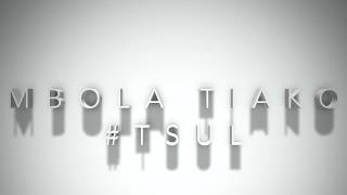 ---MBOLA TIKO--- official audio  TSUL SKD 2017