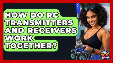 How Do RC Transmitters And Receivers Work Together? - RC Toy Central