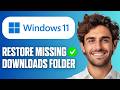 How To Restore Missing Downloads Folder in Windows 11 (Easy Guide 2026)