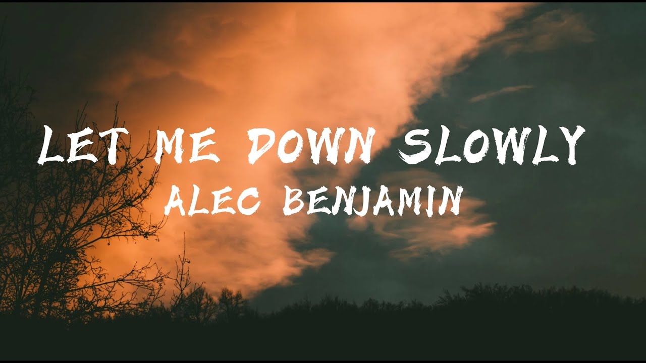 Alec Benjamin Let Me Down Slowly Tekst Alec Benjamin |let me down slowly| lyrics - YouTube