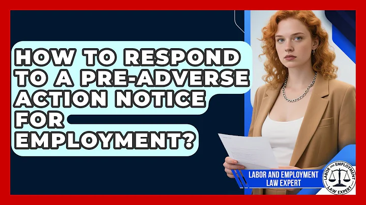 How To Respond To A Pre-Adverse Action Notice For Employment? - Labor and Employment Law Expert