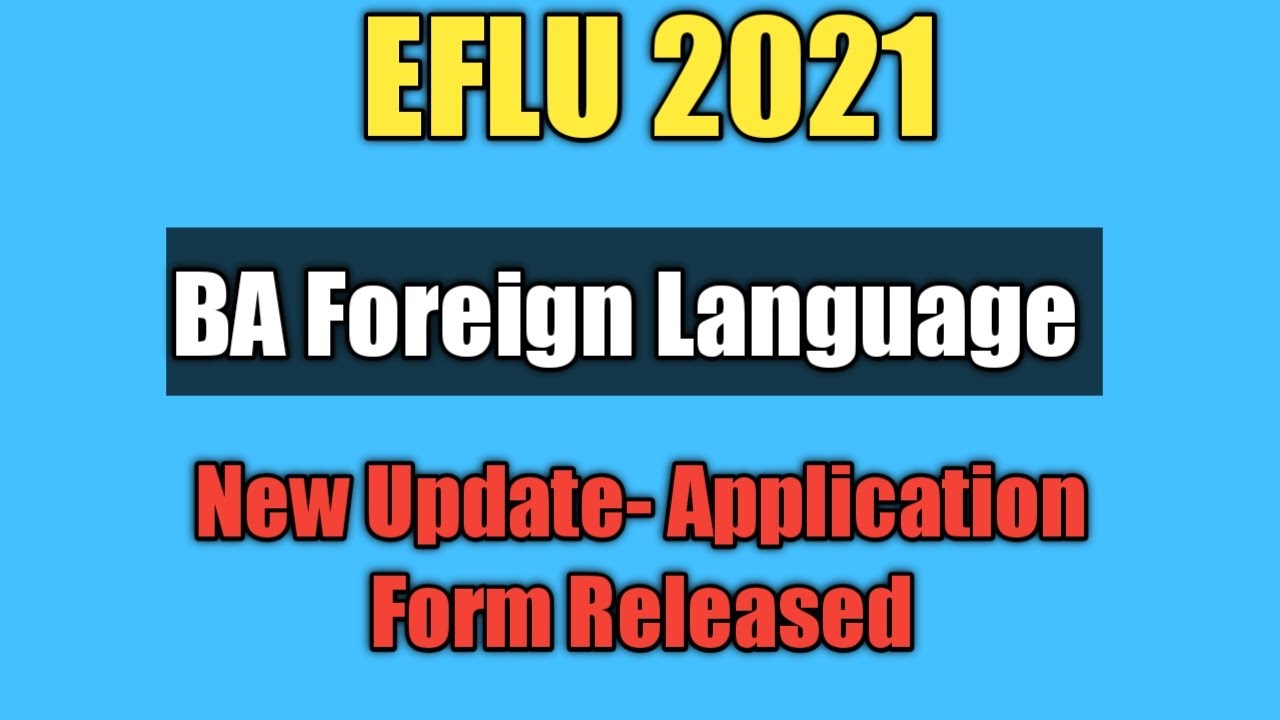 EFLU Application 2021 Released | BA Foreign Language | Exam Details | Question Bank | Test Series
