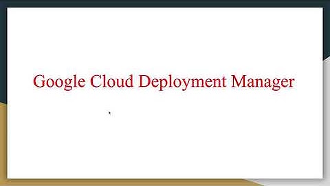 Google Cloud Deployment Manager Concepts