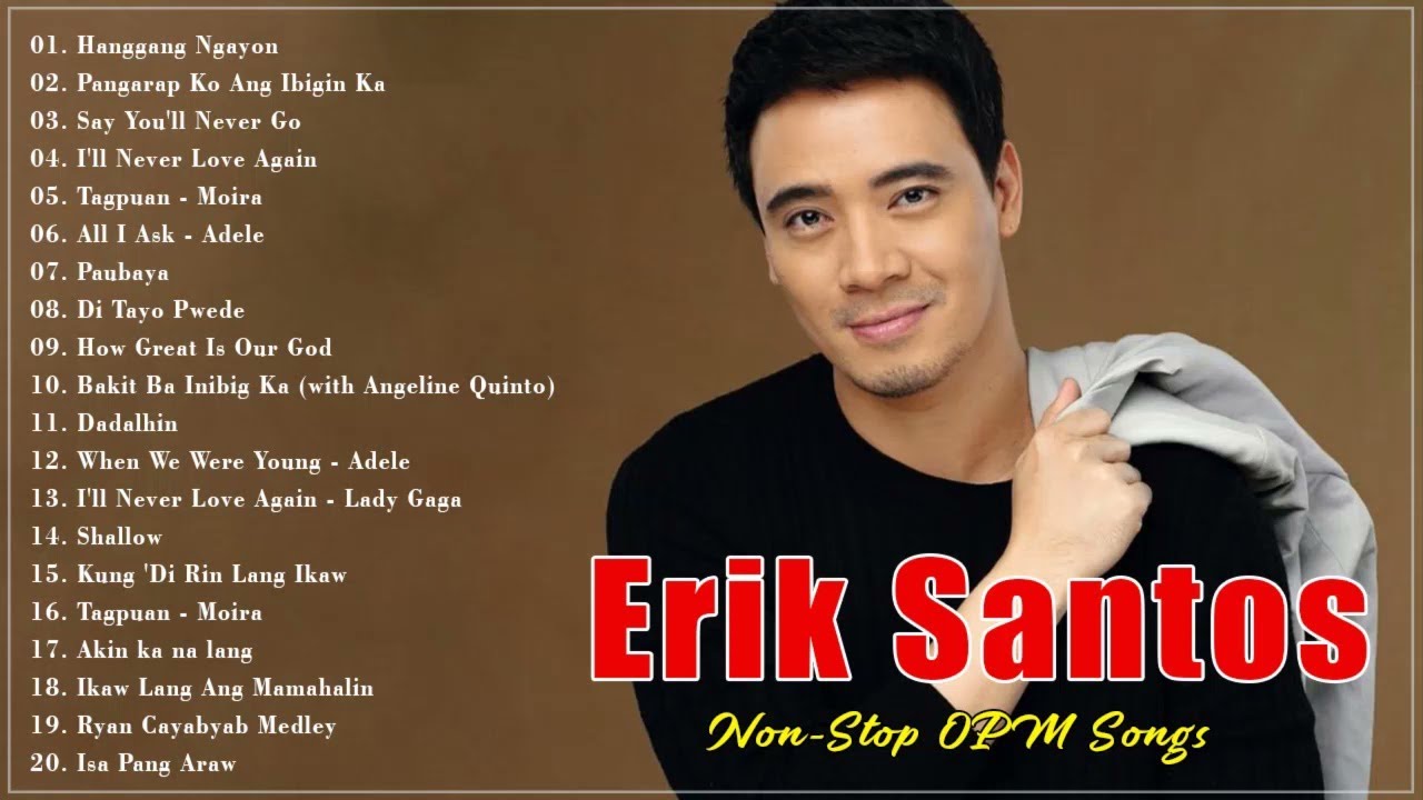 Erik Santos Nonstop Love Songs | OPM Tagalog Love Songs 2021 | Best Songs Of Erik Santos