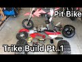 PIT BIKE TRIKE BUILD PT 1