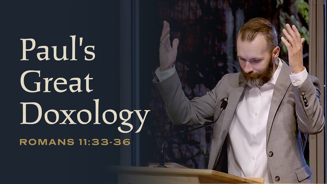Romans 11 33 36 Paul s Great Doxology YouTube romans-11-33-36-paul-s-great-doxology-youtube