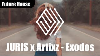 JURIS x Artixz - Exodos | #futurehouse