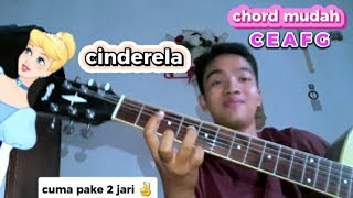 chord mudah cinderela cuma pake 2 jari anjay!!!