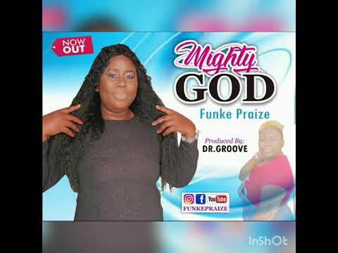 Mighty God Funke Praize