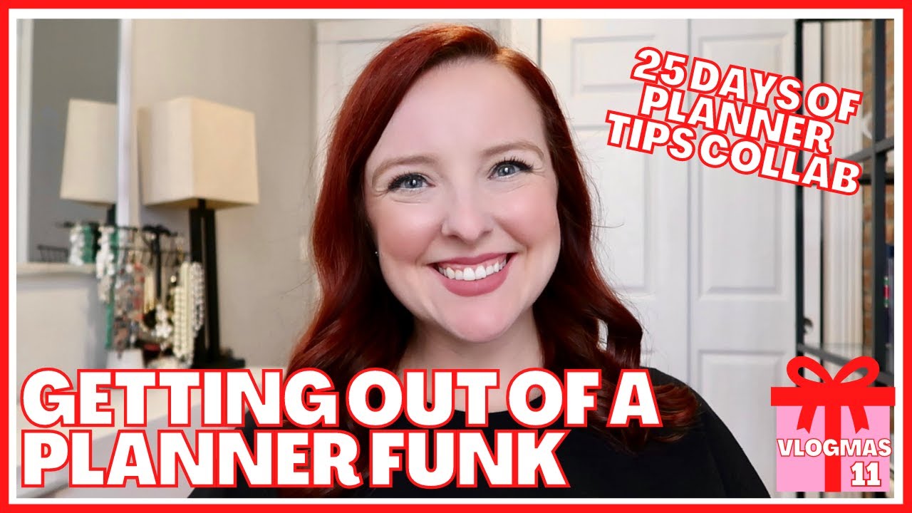 HOW TO GET OUT OF A PLANNER FUNK | VLOGMAS DAY 11