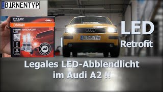 LED  H7  Einbau / Retrofit jetzt LEGAL beim Audi A2 und vielen anderen Autos!