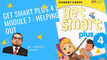 Get Smart Plus 4 | Module 7 : Helping out (Sing a song)