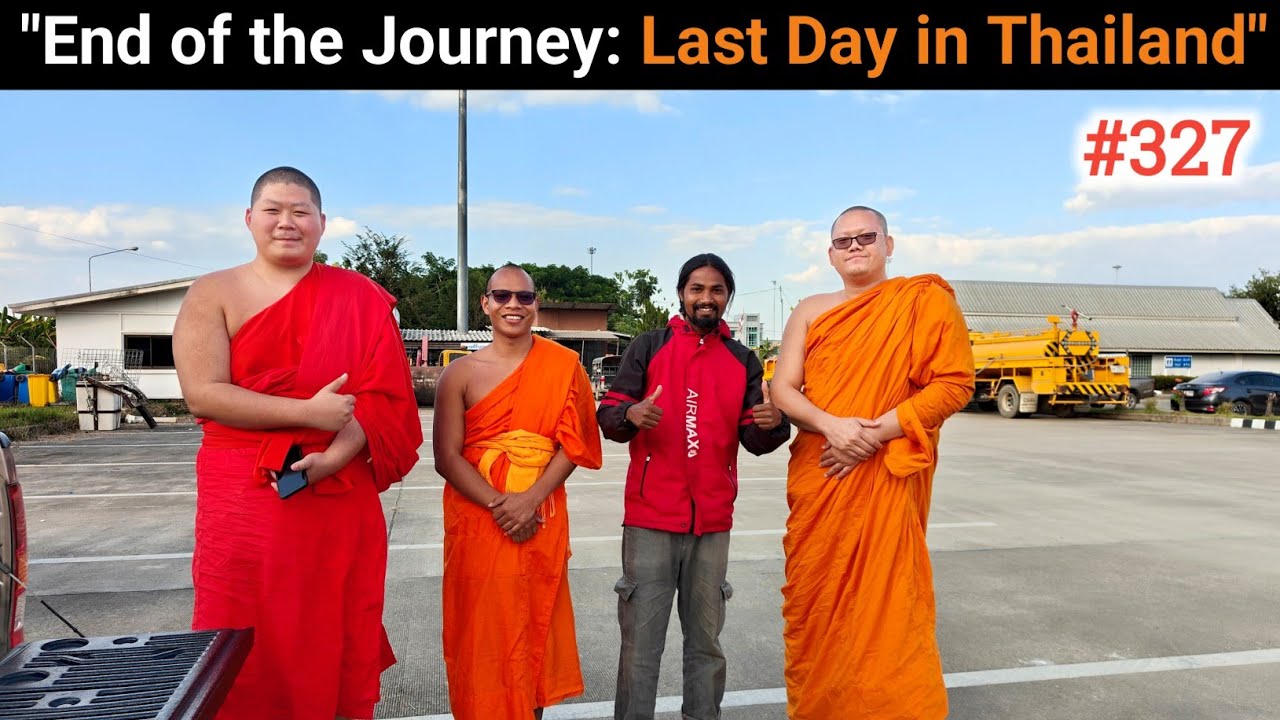 End of the Journey: Last Day in Thailand !! Northern Thailand !! Ep- 327