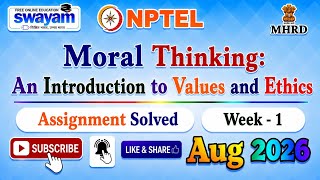 Moral Thinking: An Introduction to Values and Ethics Week 1 Assignment Solutions#Week1#Aug2026#NPTEL