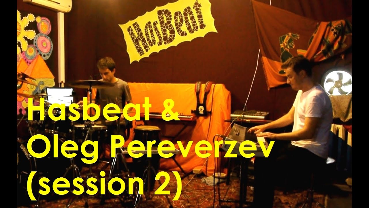 Hasbeat & Oleg Pereverzev (session 2)