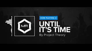 Project Theory - Until It's Time [HD] chords