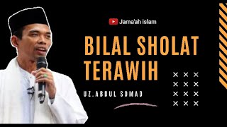 Bilal Sholat Terawih | Cara bilal sholat Terawih | Bacaan Bilal sholat Terawih (UAS) Abdul Shomad