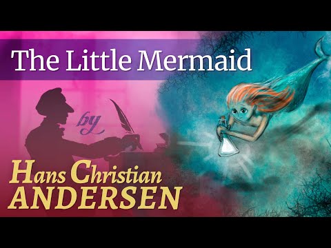 The Little Mermaid - by Hans Christian Andersen