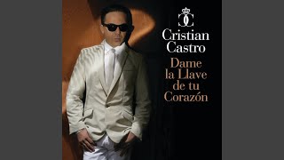 Video thumbnail of "Cristian Castro - Dame La Llave De Tu Corazón"