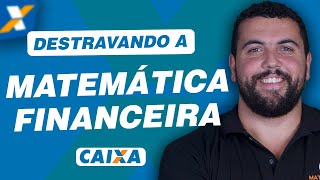 Destravando a Matemática financeira para Caixa Econômica | Banca Cesgrario