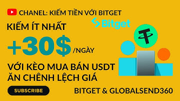 Mua Bán USDT Ăn Chênh Lệch Giá Trên Bitget | Cách Rút Tiền Từ Bitget Về Tài Khoản Ngân Hàng