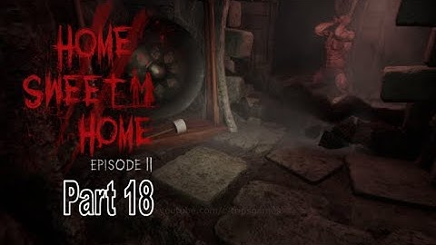 Home Sweet Home 2 Part 18 | The Gong Chamber | PC Gameplay Walkthrough | No Commentary