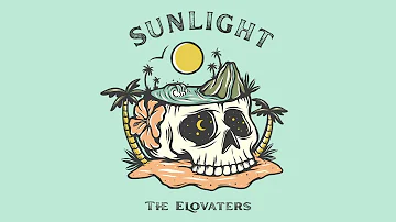 The Elovaters - Sunlight (Official Audio)