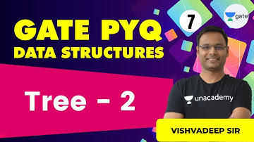 Tree - 2 | L 7 | Data Structure: GATE PYQ | GATE/ESE 2022 | Vishvadeep Sir