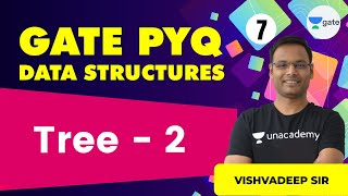 Tree - 2 | L 7 | Data Structure: GATE PYQ | GATE/ESE 2022 | Vishvadeep Sir