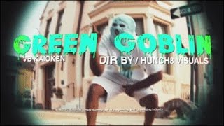 Green Goblin X Vb Kaioken Official Music Video By