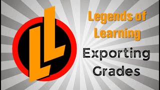 Legends of Learning: Exporting Grades