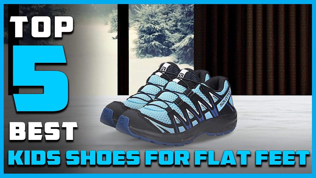 Best Kids Shoes for Flat Feet in 2023 - Top 5 Review - YouTube