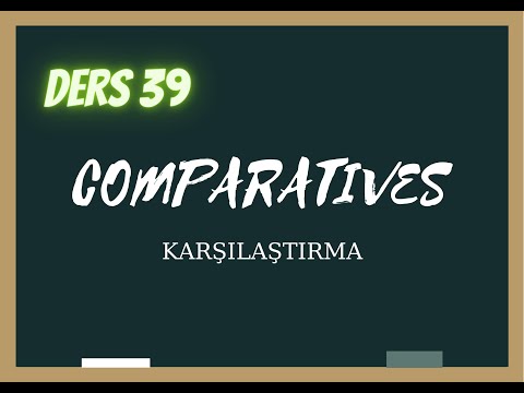 Ders 39 |  Comparatives (Karşılaştırma) (Orta Seviye)