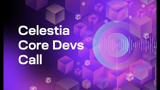 Celestia Core Devs Call 8