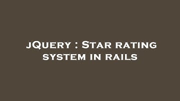 jQuery : Star rating system in rails