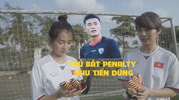 [ THỬ CHO BIẾT ] TẬP ĐẶC BIỆT - THỬ BẮT PENALTY NHƯ BÙI TIẾN DŨNG - U23 VIỆT NAM