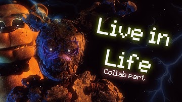 [FNAF/SFM] Live in life | Collab part for @voxzythevoxxy