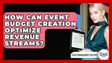 How Can Event Budget Creation Optimize Revenue Streams? - Event Management Pro Tips