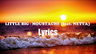 LITTLE BIG - MOUSTACHE (feat. NETTA) (𝗟𝘆𝗿𝗶𝗰𝘀)